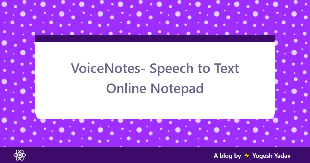 VoiceNotes- Speech to Text Online Notepad